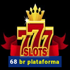 68 br plataforma